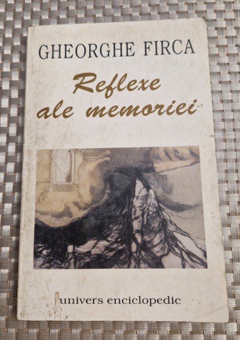 Reflexe ale memoriei Gheorghe Firca