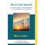 Zile de Pace Supremă Experiența &icirc;nt&acirc;lnirii cu Ramana Maharshi &ndash; cea mai &icirc;naltă formă de yoga trăită - Mouni Sadhu
