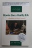 How to Live a Healthy Life - Jan de Vries, 2000, Mainstream Publishing, Anatomie, Medicina, 238 Pagini