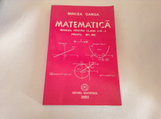 MATEMATICA MANUAL PENTRU CLASA A IX-A M1, M2 - Mircea Ganga,RF2/1 foto