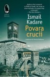 Povara crucii - Ismail Kadare