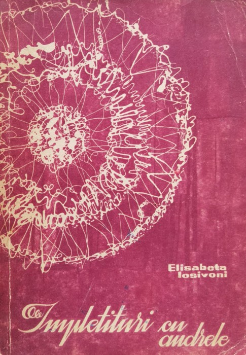 Impletituri Cu Andrele - Elisabeta Iosivoni , O142