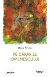 Pe cărările omenescului - Paperback brosat - Dana P&icirc;rvan - Litera