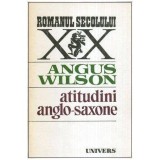 Cumpara ieftin Angus Wilson - Atitudini anglo - saxone - 113693