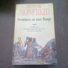 AVENTURES EN MER ROUGE - HENRY DE MONFREID VOL.III (CARTE IN LIMBA FRANCEZA)