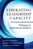 Liberating Leadership Capacity: Pathways to Educational Wisdom