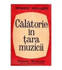 Romain Rolland - Calatorie in tara muzicii - 112178