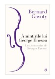 Amintirile lui George Enescu / Les Souvenirs de Georges Enesco