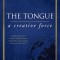 The Tongue: A Creative Force Gift Edition