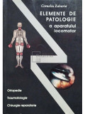 Corneliu Zaharia - Elemente de patologie a aparatului locomotor (editia 1994)