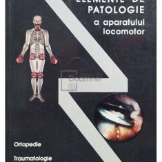 Corneliu Zaharia - Elemente de patologie a aparatului locomotor (editia 1994)