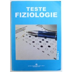 TESTE FIZIOLOGIE , EDITIA I - DISCIPLINA FIZIOLOGIE I de IOANA ANCA BADARAU , 2014