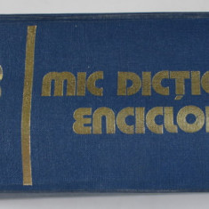 MIC DICTIONAR ENCICLOPEDIC , EDITIA A - II - A , 1978