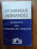 Porporino Sau Misterele Din Neapole - Dominique Fernandez ,531864, 1994, Babel