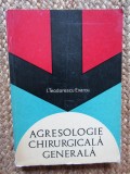 AGRESOLOGIE CHIRURGICALA GENERALA de I. TEODORESCU EXARCU