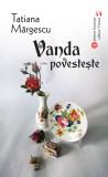 Vanda povesteste | Tatiana Margescu, 2021