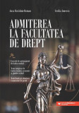 Admiterea la Facultatea de Drept - Paperback brosat - Anca Davidoiu-Roman, Cecilia Ionescu - Paralela 45 educațional