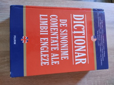Dictionar de sinonime comentate ale limbii engleze - Horia Hulban (coordonator), (Editura Polirom, 2008; editia a II-a revazuta) foto