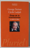 ELOGE DE LA TRANSMISSION , LE MAITRE ET L &#039;ELEVE par GEORGE STEINER et CECILE LADJALI , 2003