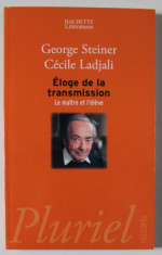 ELOGE DE LA TRANSMISSION , LE MAITRE ET L &amp;#039;ELEVE par GEORGE STEINER et CECILE LADJALI , 2003 foto