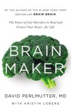 Brain Maker: The Power of Gut Microbes to Heal and Protect Your Brainfor Life