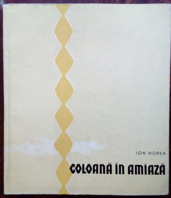 ION HOREA: COLOANA IN AMIAZA (VERSURI 1961/coperta L.BARDOCZ/dedicatie-autograf) foto