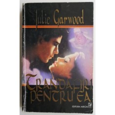 Trandafiri pentru ea &ndash; Julie Garwood