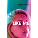 Like Me - Hayley Phelan