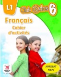 FRANCAIS. Cahier d&acute;activites. L1. Clasa a VI-a, Litera