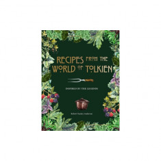 Recipes from the World of Tolkien: Dishes and Drinks from the Legends of Tolkien
