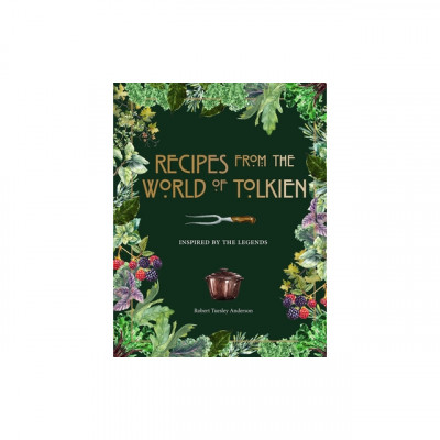 Recipes from the World of Tolkien: Dishes and Drinks from the Legends of Tolkien foto