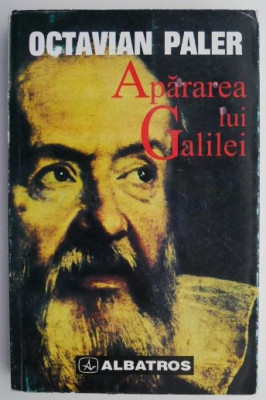 Apararea lui Galilei &amp;ndash; Octavian Paler (coperta putin uzata) foto