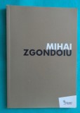 Dan Mircea Cipariu &ndash; Mihai Zgondoiu Mana de aur a artistului ( album de arta )