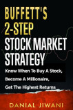 Buffett&#039;s 2-Step Stock Market Strategy: Know When To Buy A Stock, Become A Millionaire, Get The Highest Returns, 2019