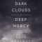 Dark Clouds, Deep Mercy: Discovering the Grace of Lament