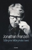 Sfarsitul sfarsitului lumii - Jonathan Franzen - Editura Polirom