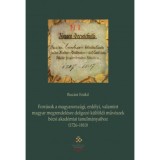 Forr&aacute;sok a magyarorsz&aacute;gi, erd&eacute;lyi, valamint magyar megrendel&eacute;sre dolgoz&oacute; k&uuml;lf&ouml;ldi műv&eacute;szek b&eacute;csi akad&eacute;miai tanulm&aacute;nyaihoz (1726-1810) - Buz&aacute;si Enikő