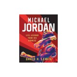 Michael Jordan: Life Lessons from His Airness