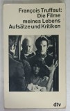 FRANCOIS TRUFFAUT : DIE FILME MEINES LEBENS , AUFSATZE UND KRITIKEN ( FILMELE VIETII MELE ) , TEXT IN LIMBA GERMANA , 1976