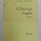 L &#039; ETERNITE FRAGILE , MEMOIRES INTIME par MARCEL SCHNEIDER , VOLUMUL I, 1989