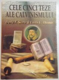 CELE CINCI TEZE ALE CALVINISMULUI de DAVID N. STEELE &amp; CURTIS C. THOMAS , 1999