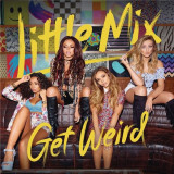 Get Weird | Little Mix, Pop