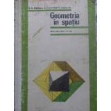 GEOMETRIE IN SPATIU. MANUAL PENTRU CLASA A X-A LICEE-N.N. MIHAILEANU, C. IONESCU-BUJOR, C. IONESCU-TIU-349540