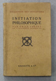 INITIATION PHILOSOPHIQUE par EMILE FAGUET , 1912