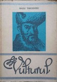 Vulturul Vol. 4 - Radu Theodoreanu, 1982, Editura Militara, Roman, Beletristica, 474 pagini, Paperback