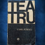 Cumpara ieftin Teatru Camil Petrescu - Carte Beletristica