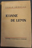 Cumpara ieftin TUDOR ARGHEZI - ICOANE DE LEMN: DIN AMINTIRILE IERODIACONULUI IOSIF (1930)