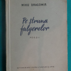 Mihu Dragomir – Pe struna fulgerelor ( poezii )( prima editie )