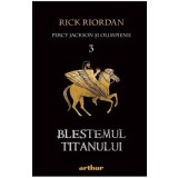Blestemul titanului. Seria Percy Jackson si Olimpienii Vol.3