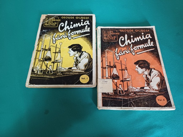 CHIMIA FĂRĂ FORMULE * 2 COL. / GEORGE GIURGEA / 1944 *A